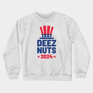 Deez Nuts 2024 For President Crewneck Sweatshirt